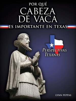 cover image of Por qué Cabeza de Vaca es importante en Texas (Why Cabeza de Vaca Matters to Texas)